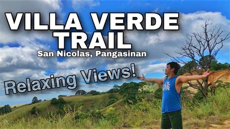 Villa Verde Trail A Road Trip Going To Malico San Nicolas Pangasinan