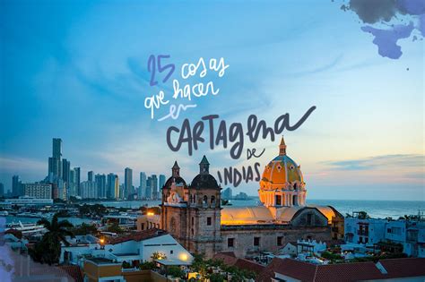 Las 10 Mejores Cosas Que Hacer En Cartagena 2018 Tripadvisor Lugares