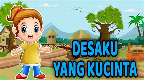 Desaku Yang Kucinta Lagu Anak Populer Lagu Anak Indonesia