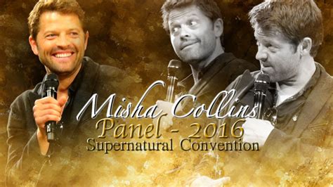 Misha Collins Panel Supernatural Convention 2016 Youtube