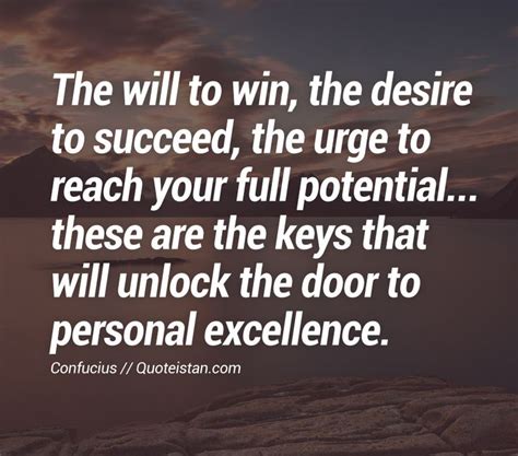 The Will To Win The Desire To Succeed The Urge To Reach Your Full
