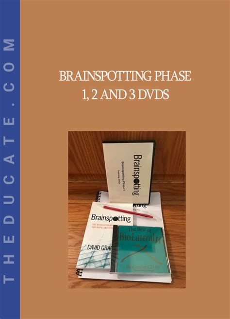 brainspotting phase 1 2 and 3 dvds theducate
