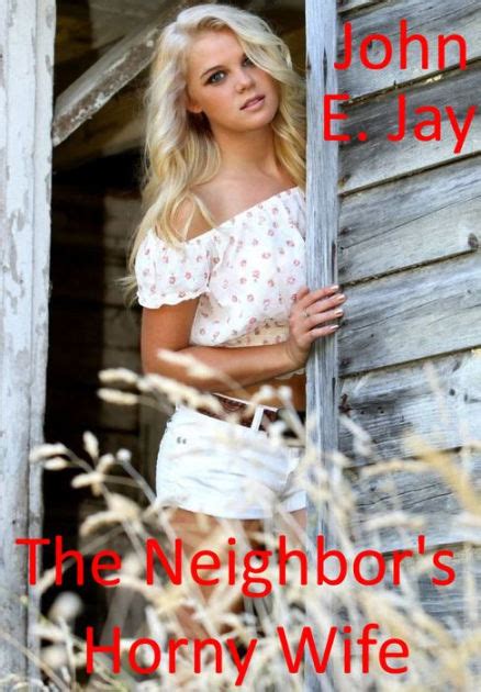 The Neighbor S Horny Wife By John E Jay EBook Barnes Noble