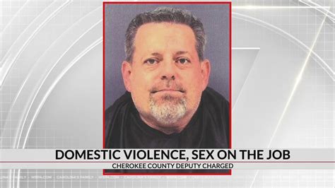 Deputy Fired After Domestic Violence Sex On Job Cherokee Co Youtube