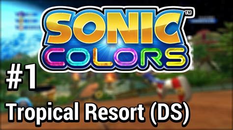 Sonic Colors Ds Walkthrough Part 1 Tropical Resort And Boss Youtube
