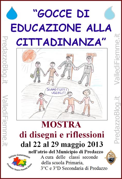 E delle classi 1^ e 2^ della scuola secondaria di primo grado. Predazzo, "Gocce di educazione alla cittadinanza ...