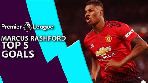 Marcus Rashfords Top 5 Goals For Manchester United Premier League