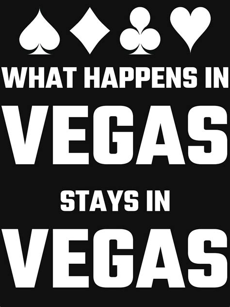 What Happens In Vegas Stays In Vegas T Shirt For Sale By Evahhamilton Redbubble Bash T