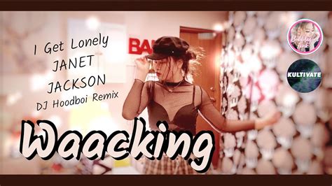 Waacking To Janet Jackson I Get Lonely Dj Hoodboi Remix Youtube