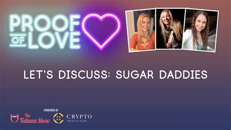 Lets Discuss Sugar Daddies Proof Of Love