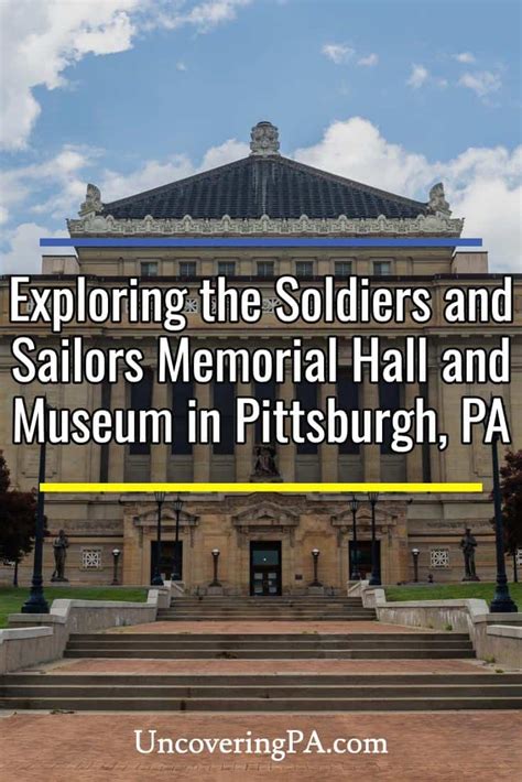 Visiting The Soldiers And Sailors Memorial Hall And Museum In