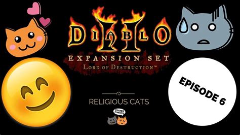 Religious Cats Diablo 2 Lets Play Ep6 Youtube