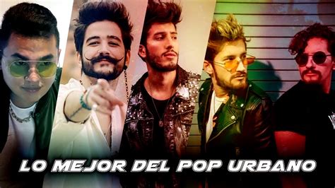 Mix Lo Mejor Del Pop Urbano 2020 Camilo Sebastian Yatra Mau Y