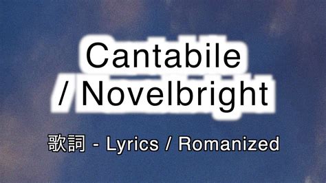 Novelbright Cantabile 歌詞 Lyrics And Romanized Youtube