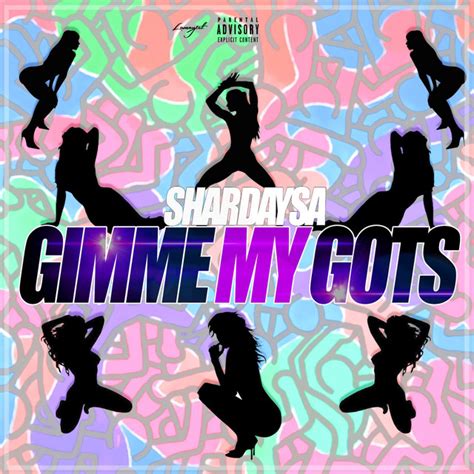 Gimme My Gots Single By Shardaysa Spotify