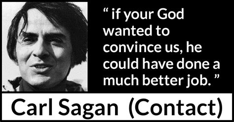 Carl Sagan If Your God Wanted To Convince Us He Could Have