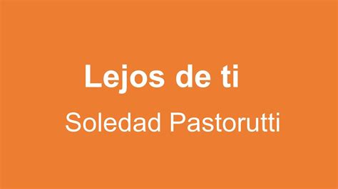 Lejos De Ti Soledad Pastorutti Letra Youtube