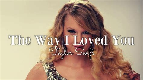 Slowed The Way I Loved You Taylor Swift Youtube