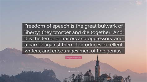 Benjamin Franklin Quote Freedom Of Speech Is The Great Bulwark Of
