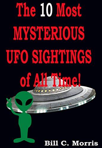 10 Most Mysterious Ufo Sightings 2 Bonus Book Included Are Aliens Hiding Under The Sea And