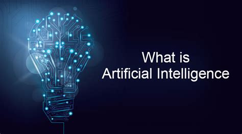 What Is Artificial Intelligence Basic Concepts And Advantages Of Ai