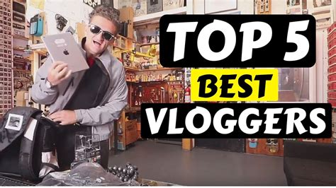 Top 5 Best Vloggers Youtube