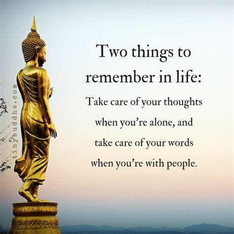 Two Things To Remember In Life Take Care Of Your Thoughts