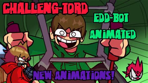 Friday Night Funkin Challeng Tord Edd Bot Animated New Sprites