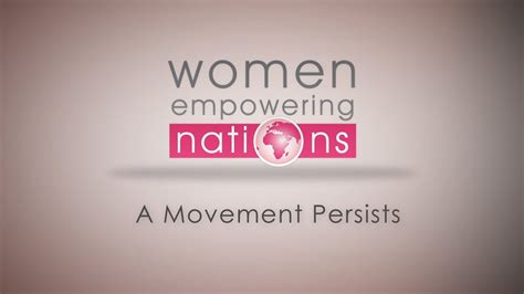 Women Empowering Nations A Movement Persists Youtube