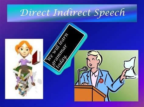 Direct And Indirect Speech With Detailed Explanation English Grammar