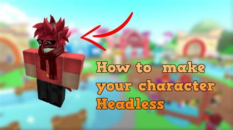Roblox How To Make A Headless Character Youtube