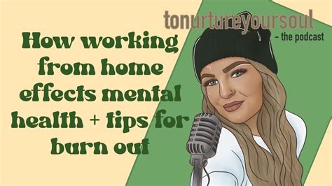 How Working From Home Effects Mental Health Tips For Burn Out