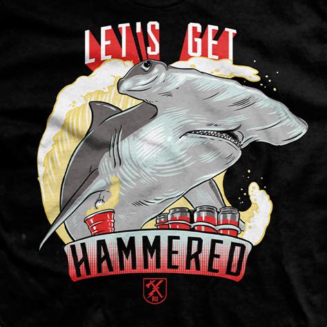 Lets Get Hammered T Shirt