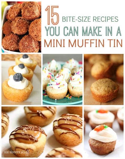 15 Bite Size Recipes You Can Make In A Mini Muffin Tin Six Sisters Stuff