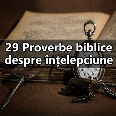 29 Proverbe Biblice Despre înțelepciune Calea Ingusta