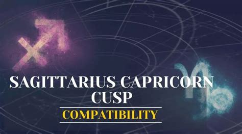 Sagittarius Capricorn Cusp Find Out The Details About Sagittarius Capricorn Cusp Compatibility