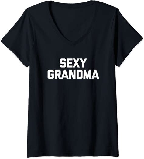Womens Sexy Grandma T Shirt Funny Saying Sarcastic Novelty