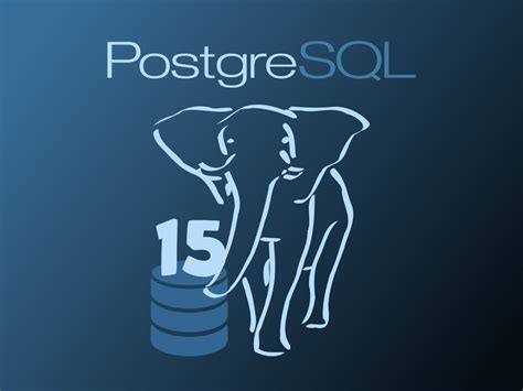 Postgresql 15 Is Here Loaded With New Features And Enhancements