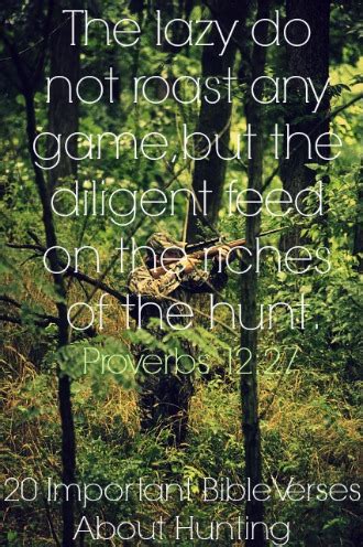 Check spelling or type a new query. 20 Important Bible Verses About Hunting (Is Hunting A Sin?)