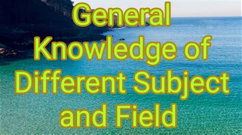 General Knowledge Of Miscellaneous Subject And Field In Bilingual