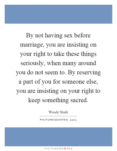 Sex Before Marriage Quotes And Sayings Sex Before Marriage Picture Quotes