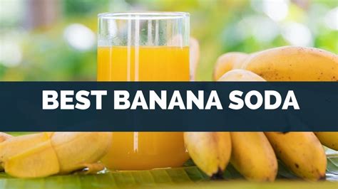 Best Banana Soda Filberts