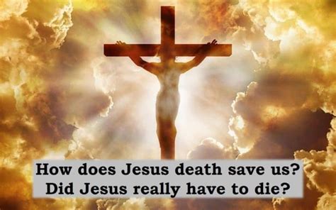 How Does Jesus Dying Save Us From Our Sins The Bible Brief