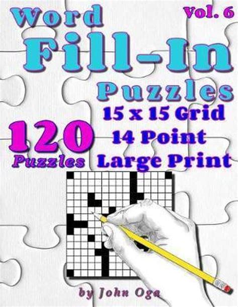 Word Fill In Puzzles Fill In Puzzle Book 120 Puzzles John Oga