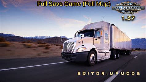 Full Save Game Ats 1 37 Full Map Mpmods Ats Mods American Truck Simulator Mods