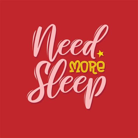 Premium Vector Motivational Typography Need More Sleep