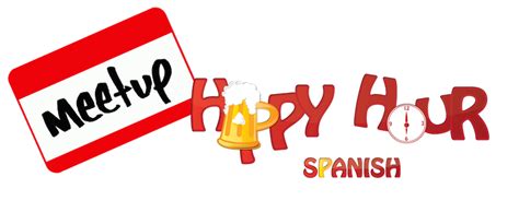 Happy Hour Spanish Meetups Happy Hour Spanish