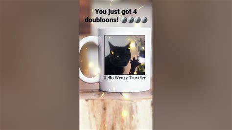 You Just Got 4 Doubloons 🪙🪙🪙🪙 Shorts Coin Inflation Cat Cup
