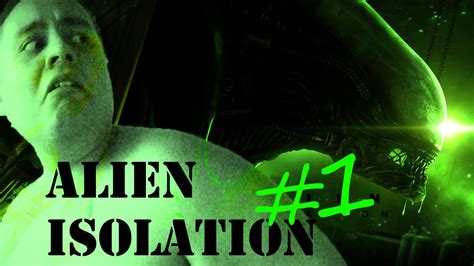 Alien Isolation Playthrough 1 Youtube