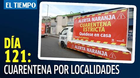 Día 121 De Cuarentena Así Avanza El Aislamiento Por Localidades En